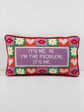 Furbish Studio “It’s Me, Hi – I’m the Problem It’s Me” Needlepoint Pillow NWT